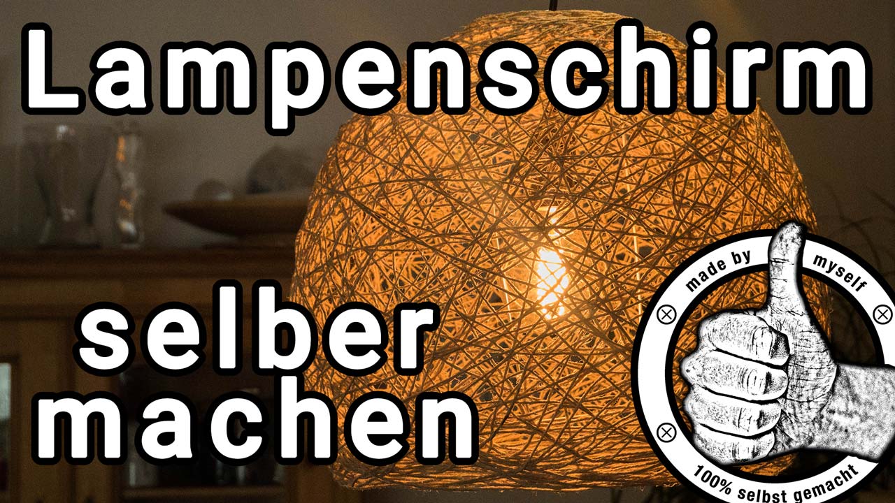 Beitragsbild Lampenschirm oder Fadenlampe selber machen